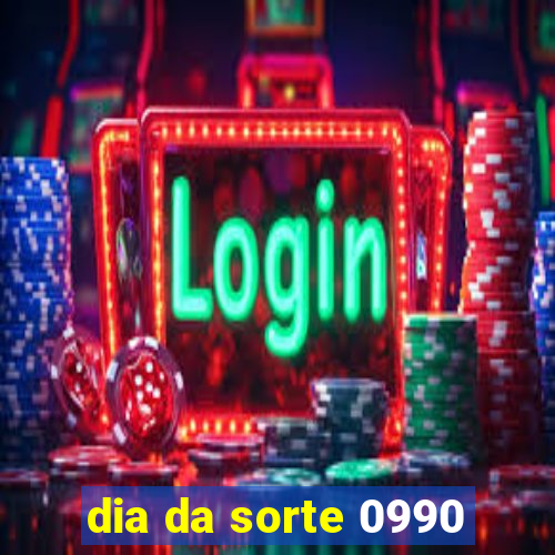 dia da sorte 0990